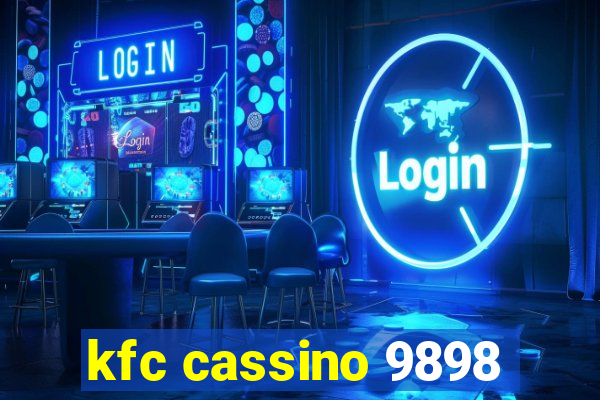 kfc cassino 9898